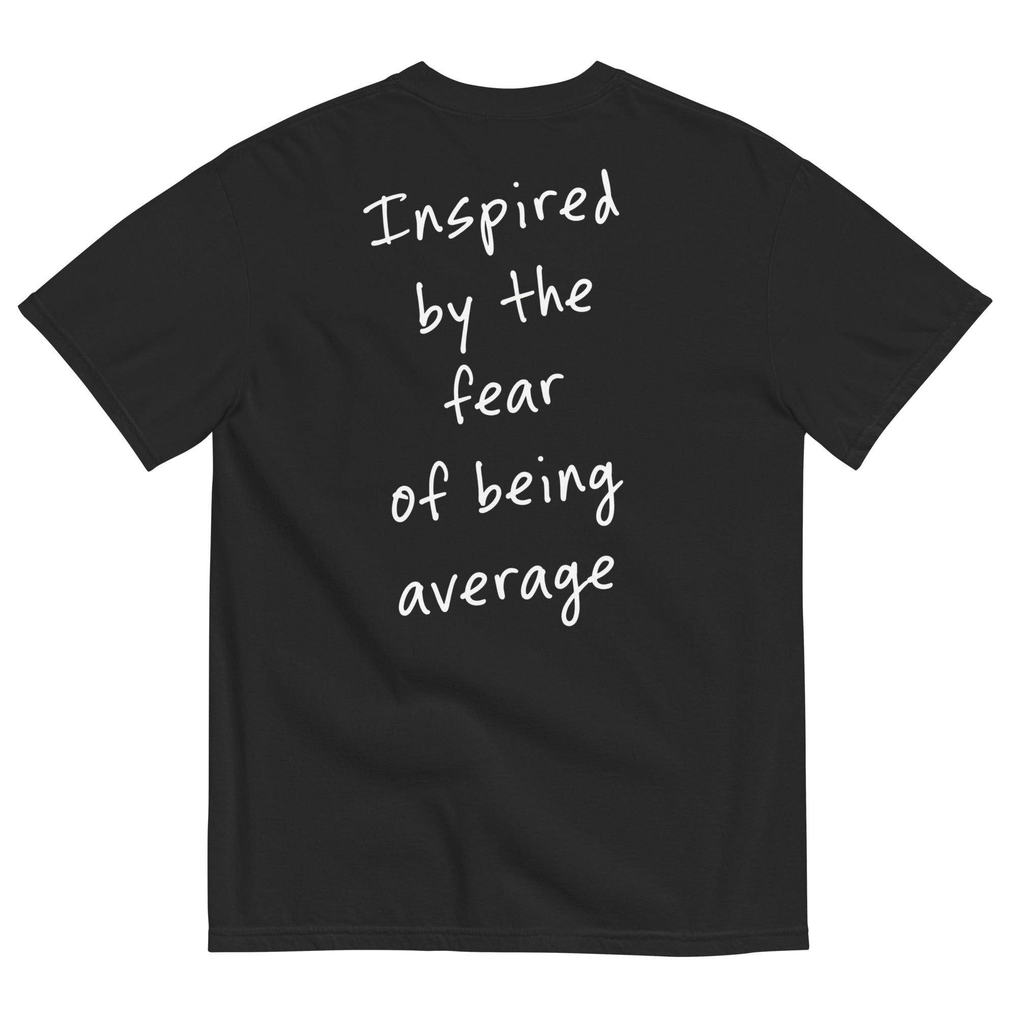 INSPIRED BY THE FEAR OF BEING AVERAGE