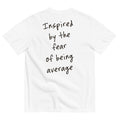 INSPIRED BY THE FEAR OF BEING AVERAGE